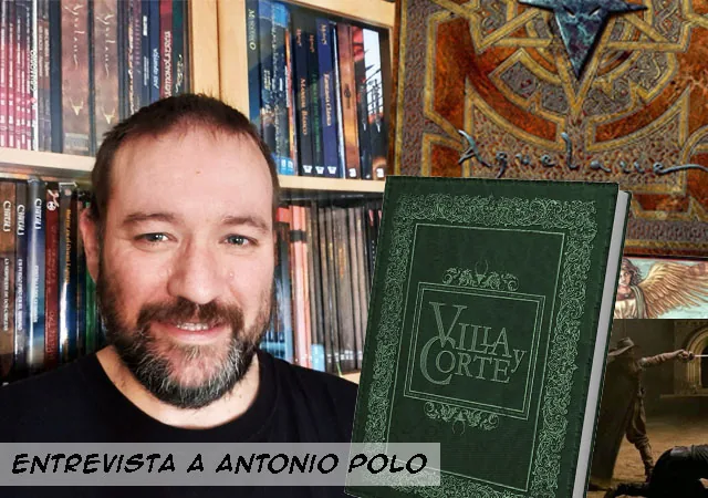 5dead14d9d2_entrevista_a_antonio_polo_juego_de_rol_villa_y_corte.webp
