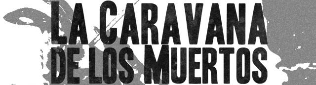 la-caravana-de-los-muertos-banner_5019679cbd23.jpg